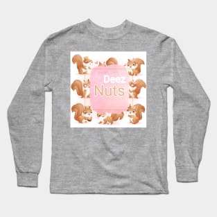 Deez nuts Long Sleeve T-Shirt